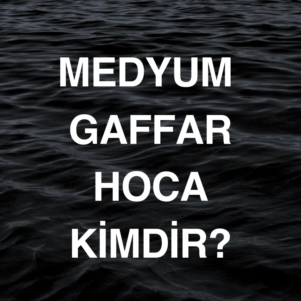 medyum gaffar hoca kimdir